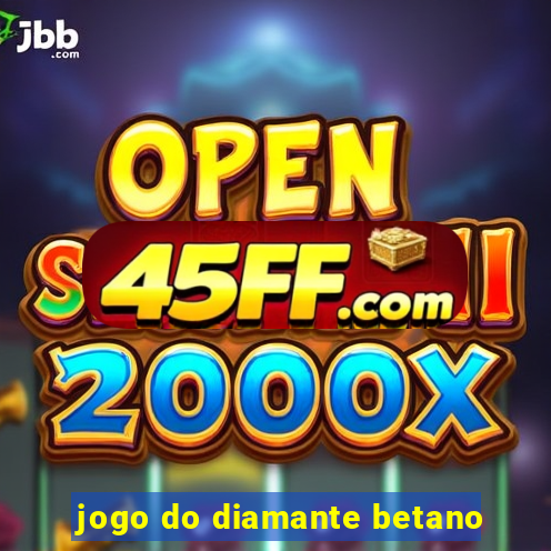 jogo do diamante betano